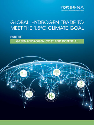 cover image of Global hydrogen trade to meet the 1.5°C climate goal, Part III